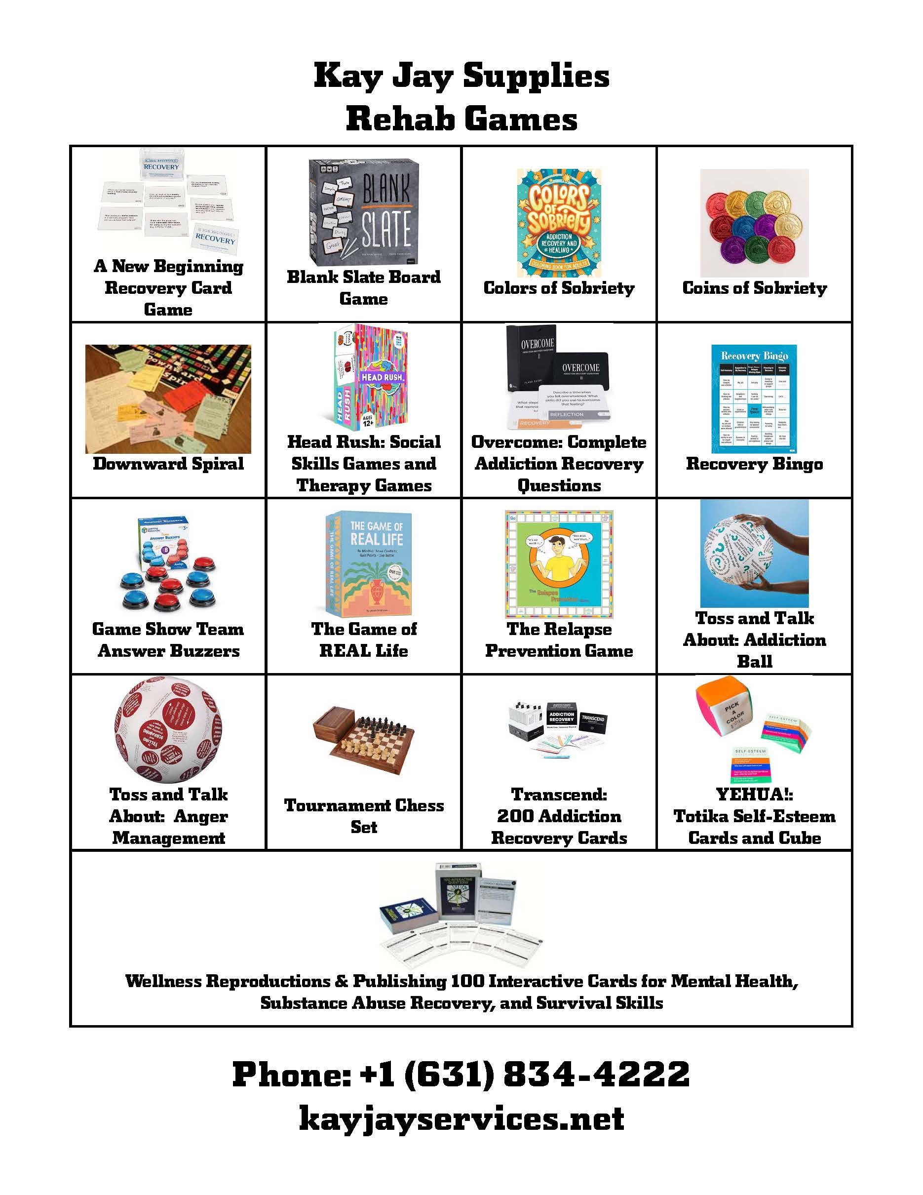 Rehab Games A New Beginning Recovery Card Game Blank Slate Board Game Colors of Sobriety Coins of Sobriety Downward Spiral Head Rush: Social Skills Games and Therapy Games Overcome: Complete Addiction Recovery Questions Recovery Bingo Game Show Team Answer Buzzers The Game of REAL Life The Relapse Prevention Game Toss and Talk About: Addiction Ball Toss and Talk About: Anger Management Tournament Chess Set Transcend: 200 Addiction Recovery Cards YEHUA!: Totika Self-Esteem Cards and Cube Wellness Reproductions & Publishing 100 Interactive Cards for Mental Health, Substance Abuse Recovery, and Survival Skills