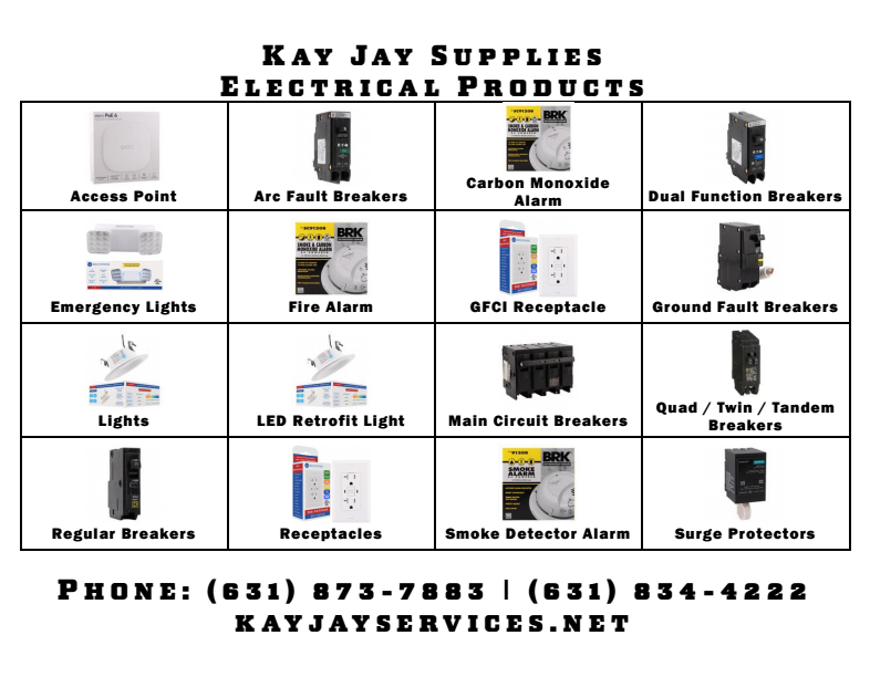 Electrical Products Access Point, Arc Fault Breakers, Carbon Monoxide Alarm, Dual Function Breakers, Emergency Lights, Fire Alarm, GFCI Receptacle, Ground Fault Breakers, Lights, LED Retrofit Light, Main Circuit Breakers, Quad / Twin / Tandem Breakers, Regular Breakers, Receptacles, Smoke Detector Alarm, Surge Protectors